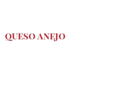 Cheeses of the world - Queso anejo
